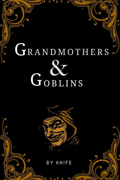 Grandmothers and Goblins