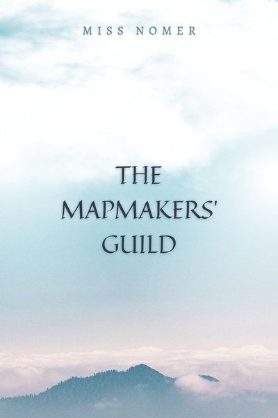 The Mapmakers' Guild (Second Draft! Extended Version!)