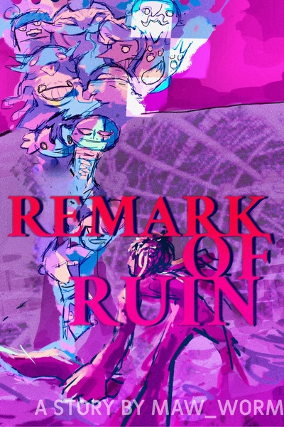 Remark Of Ruin [Weak To Strong Trippy Prog Fantasy] (BOOK 1 COMPLETE)