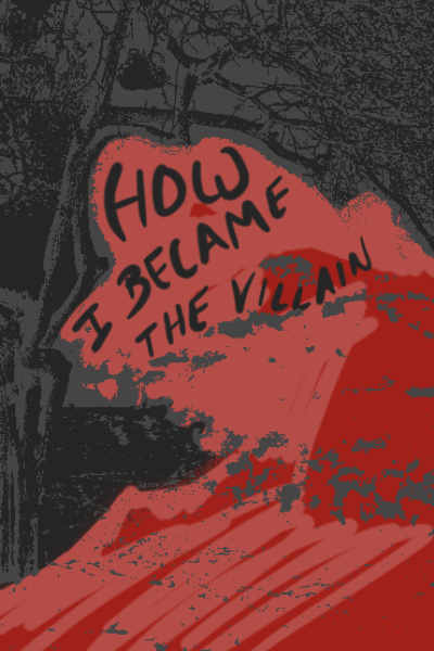How I Became the Villain