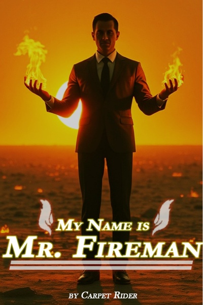 My Name is Mr. Fireman
