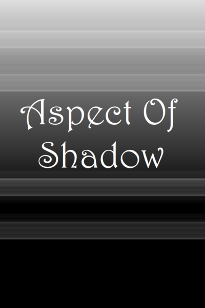 Aspect of Shadow