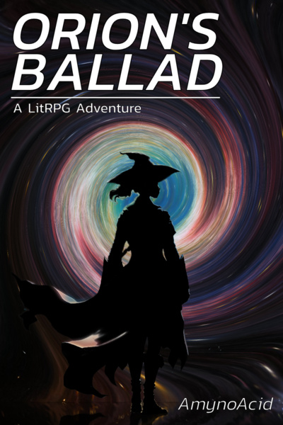Orion's Ballad - A LitRPG Adventure [Book 2 Complete] [Hiatus]