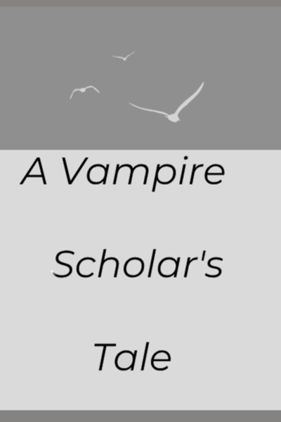 A Vampire Scholar's Tale