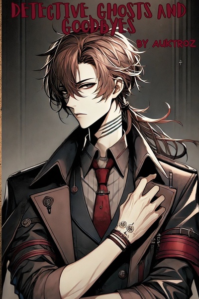 Detective, Ghosts and Goodbyes