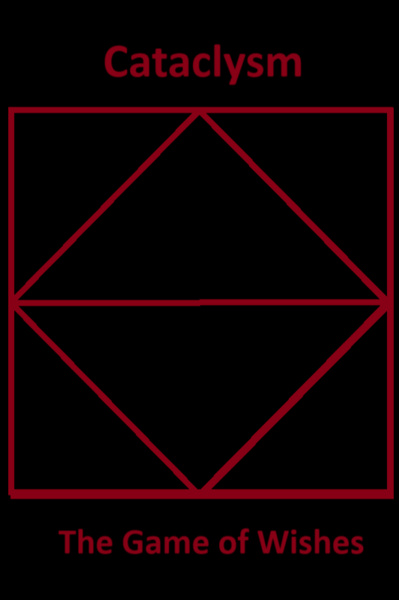 Cataclysm: The Game of Wishes
