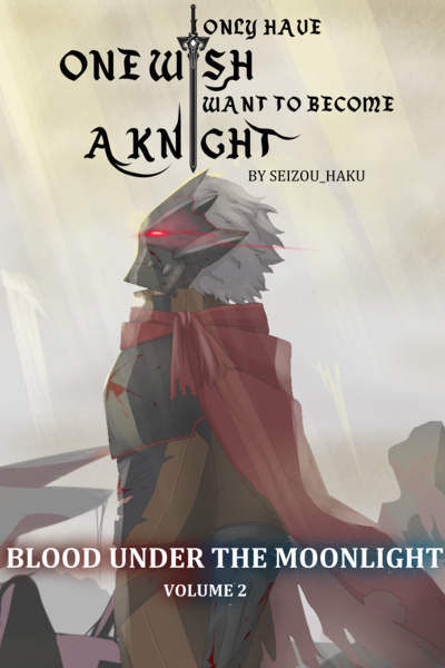 I Only Have One Wish I Want to Become a Knight
