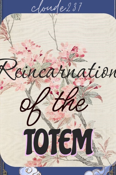 Reincarnation of the totem
