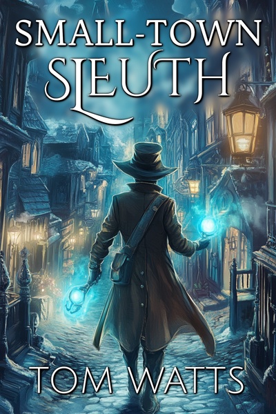 Small-Town Sleuth (A Low-Stakes, Cozy LitRPG)