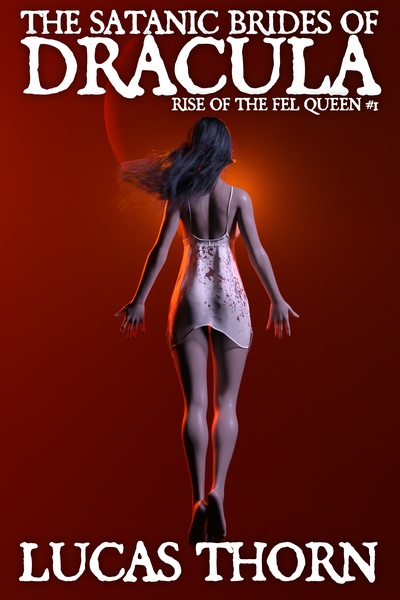 Rise of the Fel Queen #1: The Satanic Brides of Dracula