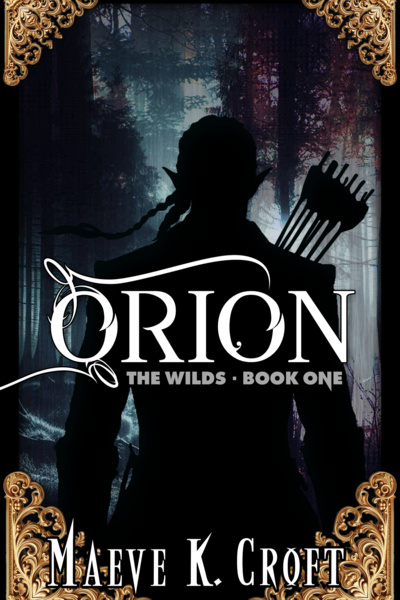 The Wilds Series (Currently: ORION, Book 1) [Modern Vampires & Faeries]