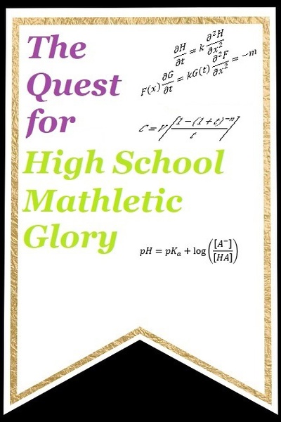 The Quest for High School Mathletic Glory