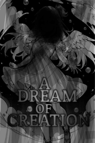 A DREAM OF CREATION