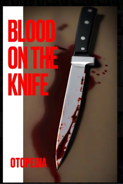 BLOOD ON THE KNIFE