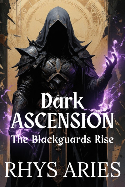 Dark Ascension: The Blackguards Rise [Progression, Harem, Anti-Hero]