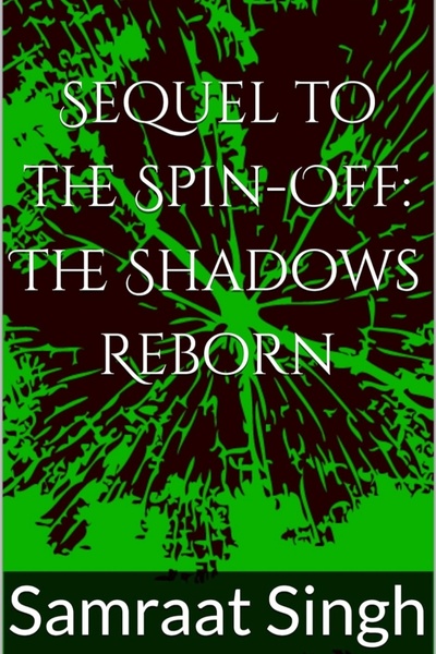 Sequel to the Spin-Off: The Shadows Reborn (A Death Day Saga Book 3)