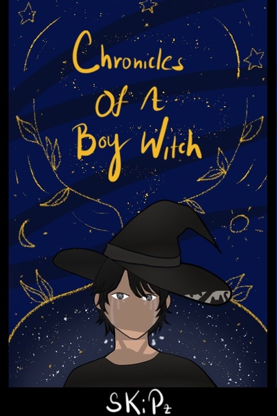 Chronicles Of A Boy Witch [Book 1: Andrew's Journey]