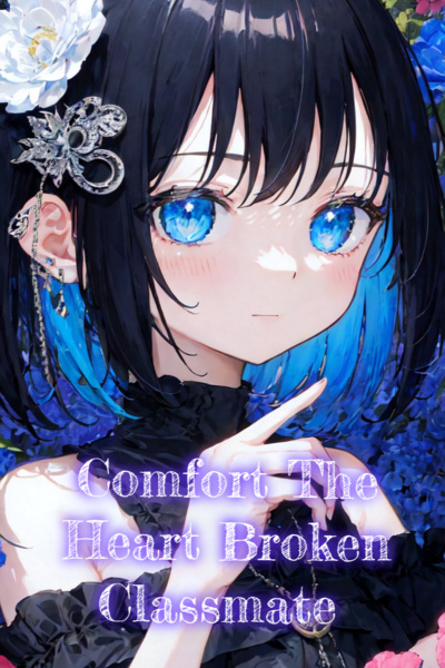 Comfort The Heart Broken Classmate