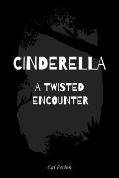 Cinderella: A Twisted Encounter