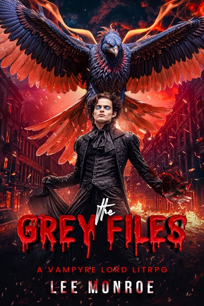The Grey Files: A Vampyre Lord LitRPG