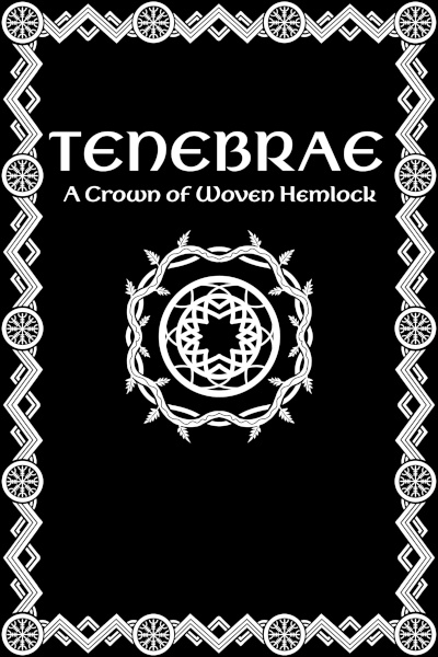 Tenebrae, A Crown of Woven Hemlock