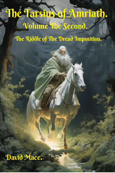 The Tarsius of Amriath. Volume Two. The Riddle of The Dread Imposition.