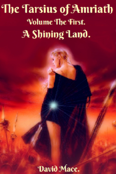 The Tarsius of Amriath. Volume One. A Shining Land.