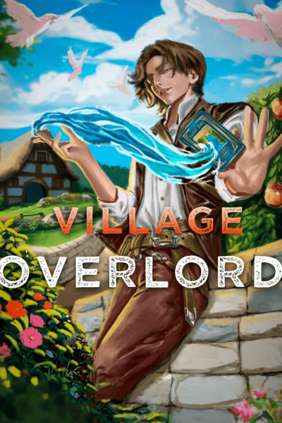 Village Overlord [LitRPG] [Isekai] [Card System]