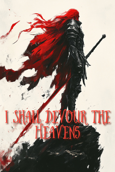 I Shall Devour the Heavens
