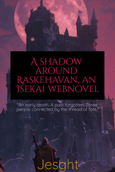 A Shadow around Raskehavan, an Isekai webnovel