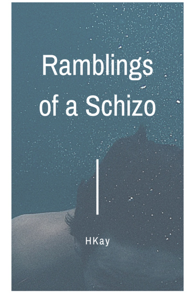 Ramblings of a Schizo