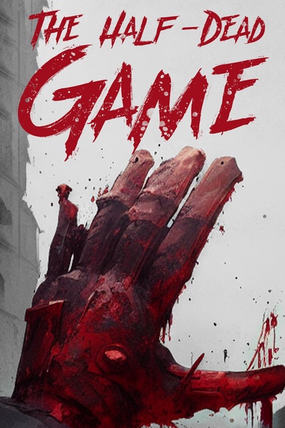 The Half-Dead Game: A Battle Royale LitRPG