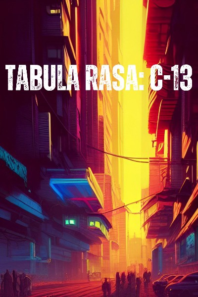 Tabula Rasa: C-13 [A Sci-fi Drama]