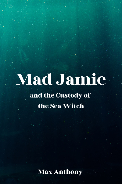 Mad Jamie and the Custody of the Sea Witch