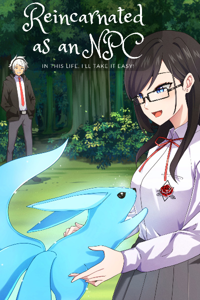 [Hiatus] Reincarnated as an NPC: In this life, I'll take it easy!