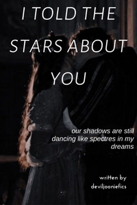 I told the stars about you