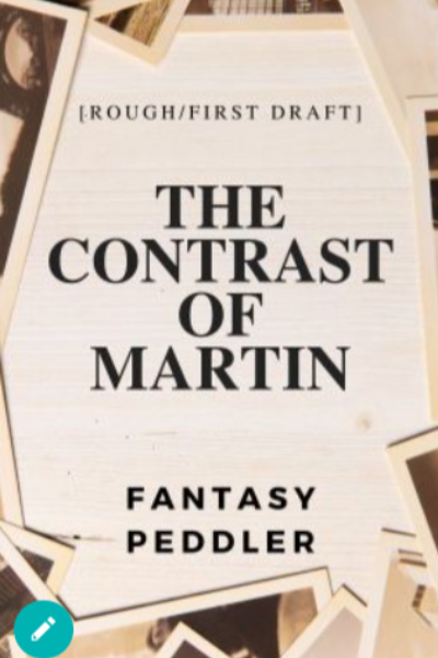 The Contrast of Martin [Flash Fiction/Creative Scene]