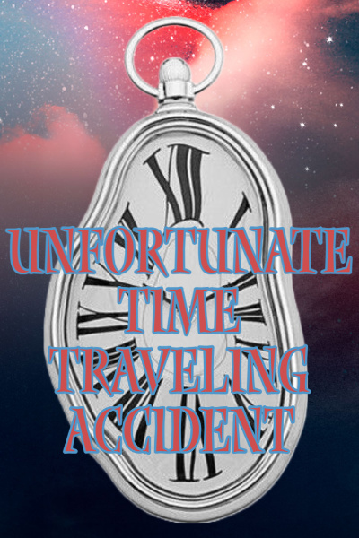 Unfortunate Time Traveling Accident