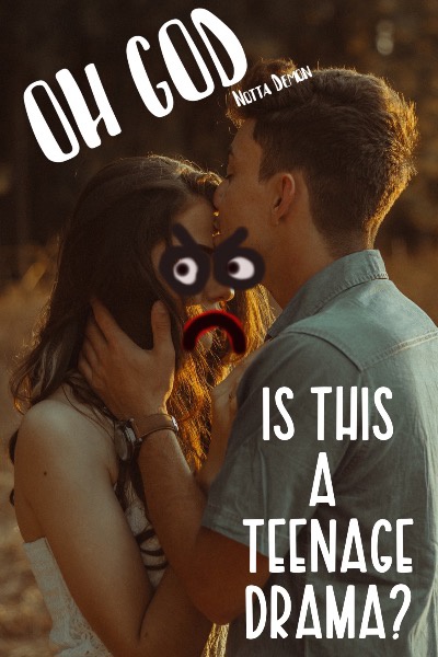 Oh God Is This a Teenage Drama?
