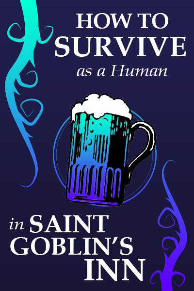 How to Survive as a Human in Saint Goblin's Inn