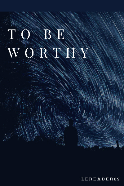 To Be Worthy