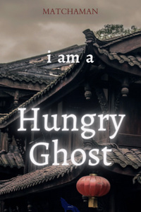 I Am a Hungry Ghost