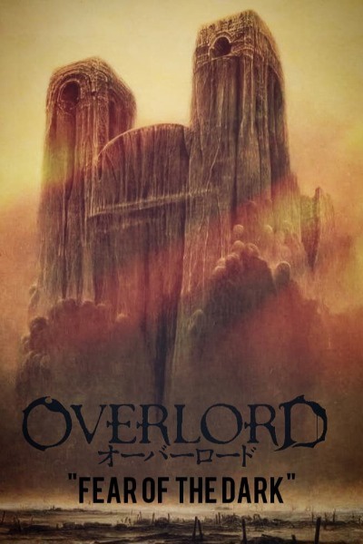 "Fear of the Dark- Virtuoso" - Overlord story (Hiatus)