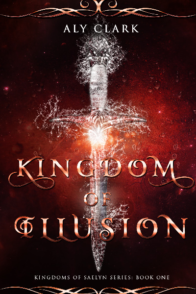 Kingdom of Illusion: Book One of the Kingdoms of Saelyn Series First THREE Chapters