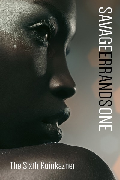 Savage Errands I - The Sixth Kuinkazner