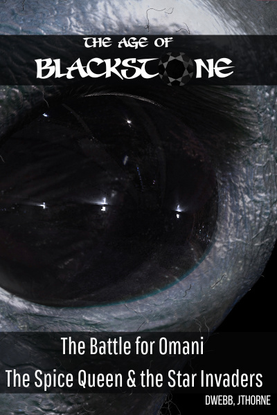 Age of Blackstone -The Battle for Omani : The Spice Queen & the Star Invaders