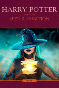 Harry Potter and the Seer's Ambition