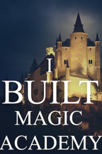 I Built the Magic Academy