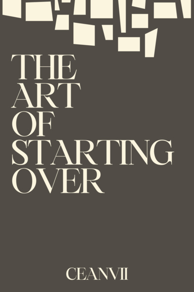 The Art of Starting Over