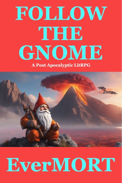 Follow the Gnome: A Post-Apocalyptic LitRPG